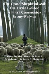 The Good Shepherd and His Little Lambs Study Edition: A First Communion Story-Primer - Mrs Hermann Bosch - 9781934185360
