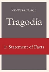 Tragodia 1 - Vanessa Place - 9781934254189