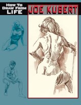 How to Draw from Life - KUBERT,  Joe - 9781934331149