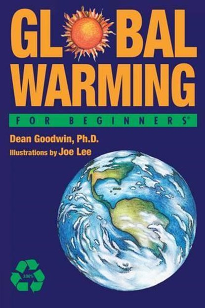 Global Warming for Beginners, GOODWIN,  Dean - Paperback - 9781934389270