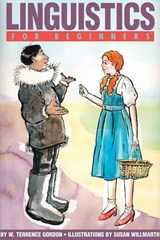Linguistics For Beginners - GORDON,  W. Terrence - 9781934389287