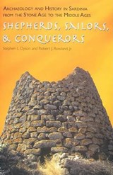 Archaeology and History in Sardinia from the Stone Age to the Middle Ages - STEPHEN L. DYSON ; ROBERT J. ROWLAND,  Jr. - 9781934536025