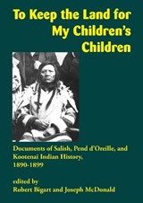 To Keep the Land for My Children's Children - Robert Bigart ; Joseph McDonald - 9781934594278