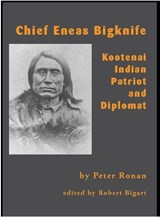 Chief Eneas Bigknife - Peter Ronan - 9781934594377