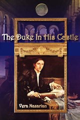 The Duke In His Castle - NAZARIAN,  Vera - 9781934648421