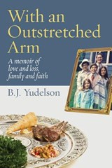 With an Outstretched Arm - B J Yudelson - 9781934730416