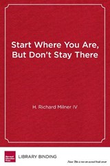 Start Where You Are, But Don't Stay There - MILNER,  H. Richard, IV - 9781934742778