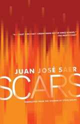 Saer, J: Scars - SAER,  Juan Jose - 9781934824221