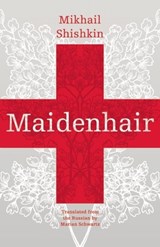 Maidenhair - Mikhail Shishkin - 9781934824368