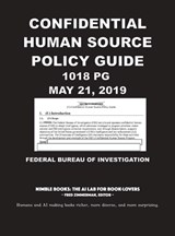 Confidential Human Source Policy Guide [Annotated] - Federal Bureau Of Investigation - 9781934840740