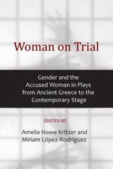 Woman on Trial - Amelia Howe Kritzer ; Miriam Lopez-Rodriguez - 9781934844595