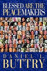 Blessed Are the Peacemakers - BUTTRY,  Daniel L - 9781934879238