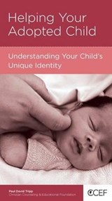Helping Your Adopted Child - Paul David Tripp - 9781934885314