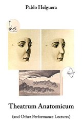 Theatrum Anatomicum (and Other Performance Lectures) - Pablo Helguera - 9781934978160