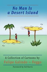 No Man Is a Desert Island. a Collection of Cartoons - Felipe Galindo Feggo - 9781934978696