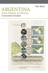 Argentina, from Peron to Macri - Vito Tanzi - 9781934978948