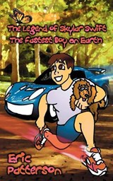 The Legend of Skylar Swift, the Fastest Boy on Earth - Eric Patterson - 9781935105497