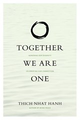Together We Are One - Thich Nhat Hanh ; Kaira Jewel Lingo - 9781935209980