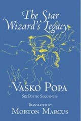 The Star Wizard's Legacy - Vasko Popa - 9781935210115