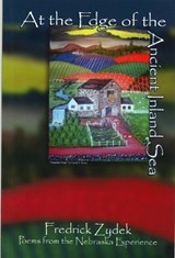 At the Edge of the Ancient Inland Sea - Fredrick Zydek - 9781935218234