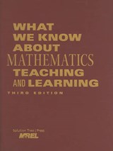 What We Know About Mathematics Teaching and Learning -  - 9781935249962