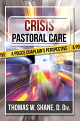 Crisis Pastoral Care - Thomas W. (Thomas W. Shane) Shane - 9781935387220