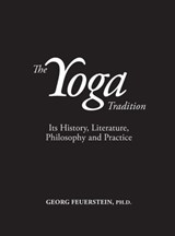 The Yoga Tradition - Hardback Deluxe Edition - Georg Feuerstein - 9781935387589