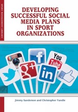 Developing Successful Social Media Plans in Sport Organizations - Jimmy Sanderson ; Christopher Yandle - 9781935412977