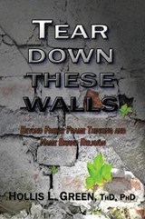 Tear Down These Walls - Hollis L Green - 9781935434184