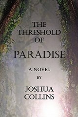 The Threshold of Paradise - Joshua Collins - 9781935434597