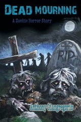 Dead Mourning - Anthony Giangregorio - 9781935458289