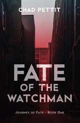 Fate of the Watchman - Chad Pettit - 9781935507703