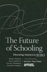 The Future of Schooling - Goodwin, Bryan; - 9781935542469