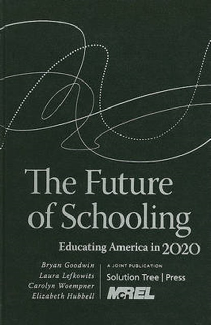 The Future of Schooling, Goodwin, Bryan; - Gebonden - 9781935542469