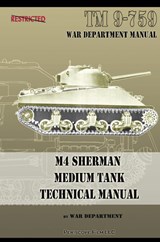 M4 Sherman Medium Tank Technical Manual - War Department - 9781935700821