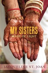 My Sisters Made of Light - Jacqueline St. Joan - 9781935708063
