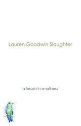 A Lesson in Smallness - Lauren Goodwin Slaughter - 9781935716372