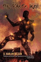 The Kyoto Man - D. Harlan Wilson - 9781935738299