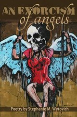 An Exorcism of Angels - Stephanie M Wytovich - 9781935738725