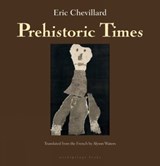 Prehistoric Times - Eric Chevillard - 9781935744160