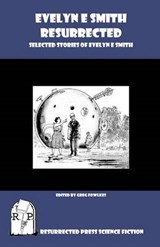 Evelyn E. Smith Resurrected: Selected Stories of Evelyn E. Smith - FOWLKES,  Greg - 9781935774419