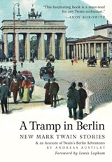 A Tramp in Berlin - Mark Twain ; Andreas Austilat - 9781935902928