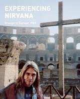 Experiencing Nirvana - Bruce Pavitt - 9781935950103
