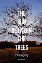 The Sun Between the Trees - HRAHA,  Laurie - 9781935986348