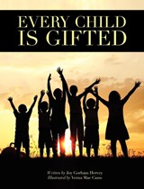 Every Child Is Gifted - Joy Gorham Hervey - 9781935986485