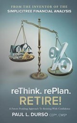 Rethink. Replan. Retire! - DURSO,  Paul L. - 9781935986843
