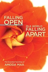 Falling Open in a World Falling Apart - Amoda Maa - 9781936012930