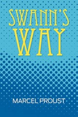 Swann's Way (Remembrance of Things Past, Volume One) - PROUST,  Marcel - 9781936041763
