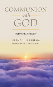 Communion With God (Reformed Spirituality Book 2)
