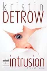 The Intrusion - Kristin Detrow - 9781936076307